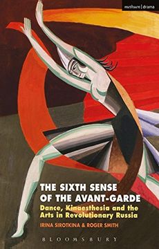 portada The Sixth Sense of the Avant-Garde: Dance, Kinaesthesia and the Arts in Revolutionary Russia