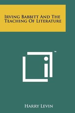 portada irving babbitt and the teaching of literature