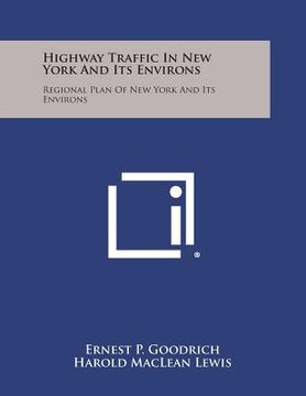 portada Highway Traffic in New York and Its Environs: Regional Plan of New York and Its Environs (in English)