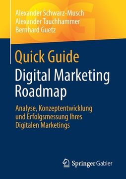 portada Quick Guide Digital Marketing Roadmap: Analyse, Konzeptentwicklung Und Erfolgsmessung Ihres Digitalen Marketings 