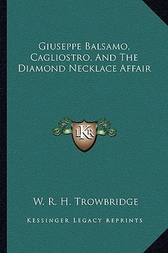 portada giuseppe balsamo, cagliostro, and the diamond necklace affair (en Inglés)