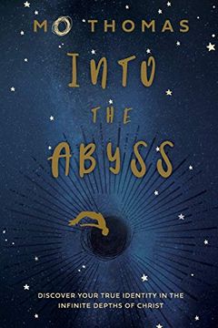 portada Into the Abyss: Discover Your True Identity in the Infinite Depths of Christ (in English)