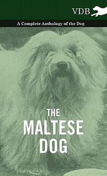 portada the maltese dog - a complete anthology of the dog (en Inglés)