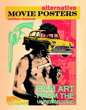 portada Alternative Movie Posters: Film art From the Underground (in English)