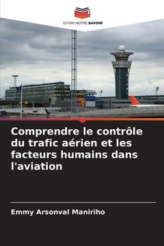 portada Comprendre le contrôle du trafic aérien et les facteurs humains dans l'aviation (en Francés)