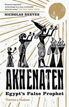 portada Akhenaten: Egypt's False Prophet (en Inglés)