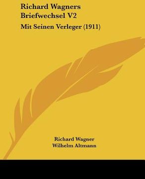 portada richard wagners briefwechsel v2: mit seinen verleger (1911) (en Inglés)