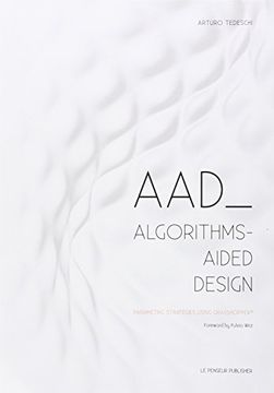 portada AAD Algorithms-Aided Design: Parametric Strategies using Grasshopper (en Inglés)
