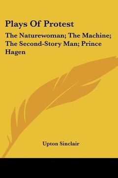 portada plays of protest: the naturewoman; the machine; the second-story man; prince hagen