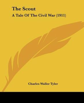 portada the scout: a tale of the civil war (1911) (en Inglés)