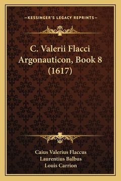 portada C. Valerii Flacci Argonauticon, Book 8 (1617) (in Latin)