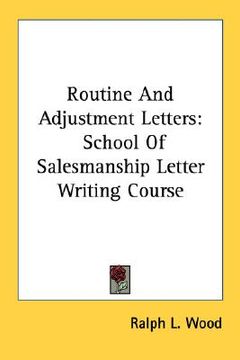 portada routine and adjustment letters: school of salesmanship letter writing course (en Inglés)