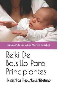 portada Reiki de Bolsillo Para Principiantes: Manual Nivel i de Reiki de Julia ma de las Vinas Martin Sanchez(Independently Published)