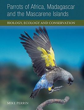 portada Parrots of Africa, Madagascar and the Mascarene Islands: Biology, Ecology and Conservation (en Inglés)