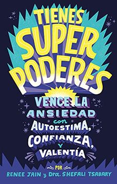 portada Tienes Superpoderes: Vence la Ansiedad con Autoestima, Confianza y Valentía (b de Blok) (in Spanish)
