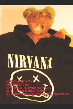 portada Nirvana My Way: Zen Buddhism - Shortcut to Everyday Life and Blessed Ignorance (en Inglés)