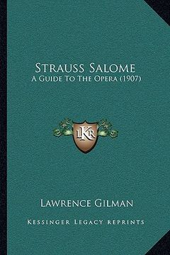 portada strauss salome: a guide to the opera (1907) (in English)