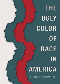 portada The Ugly Color of Race in America (en Inglés)