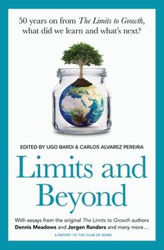 portada Limits and Beyond: 50 Years on From the Limits to Growth, What did we Learn and What’S Next? (in English)