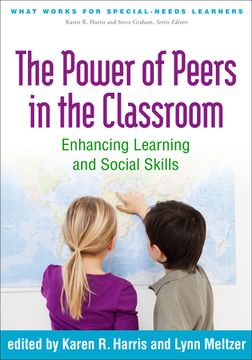 portada The Power of Peers in the Classroom: Enhancing Learning and Social Skills (What Works for Special-Needs Learners) (en Inglés)
