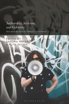 portada Authorship, Activism and Celebrity: Art and Action in Global Literature (en Inglés)