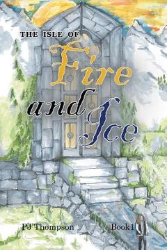 portada The Isle of Fire and Ice: Book 1 (in English)