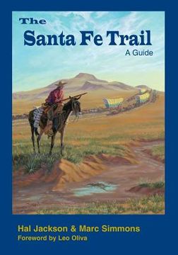 portada The Santa Fe Trail: A Guide (in English)