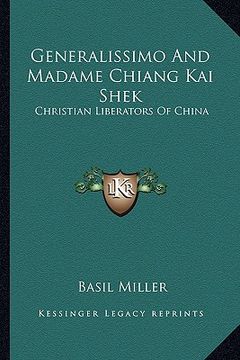 portada generalissimo and madame chiang kai shek: christian liberators of china