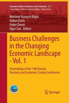 portada Business Challenges in the Changing Economic Landscape - Vol. 1: Proceedings of the 14th Eurasia Business and Economics Society Conference (in English)