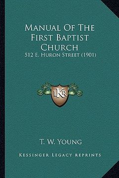 portada manual of the first baptist church: 512 e. huron street (1901)