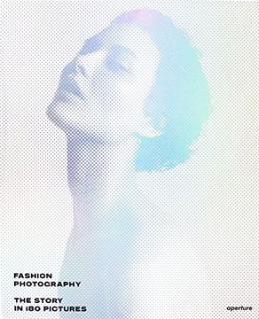 portada Fashion Photography: The Story in 180 Pictures (en Inglés)