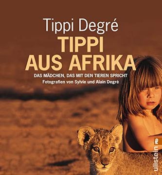 portada Tippi aus Afrika: Das Mädchen, das mit den Tieren Spricht (en Alemán)