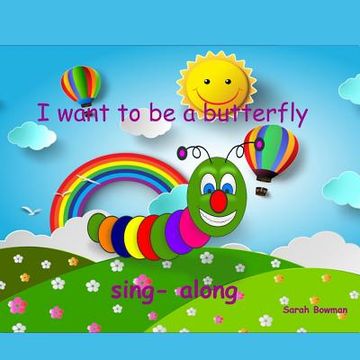portada I Want To Be A Butterfly (en Inglés)