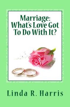 portada Marriage: What's Love Got To Do With It?