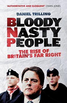 portada Bloody Nasty People: The Rise of Britain's Far Right
