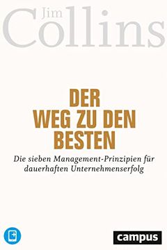 portada Der weg zu den Besten: Die Sieben Management-Prinzipien für Dauerhaften Unternehmenserfolg Collins, Jim; Baltes, Martin and Böhler, Fritz (in German)