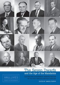 portada The Seven Dwarfs and the Age of the Mandarins: Australian Government Administration in the Post-War Reconstruction Era (en Inglés)