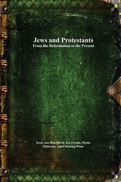 portada Jews and Protestants From the Reformation to the Present