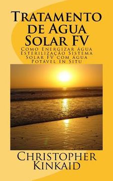 portada Tratamento de Agua Solar FV: Como Energizar água Esterilização Sistema Solar FV com água Potável In Situ (en Portugués)