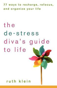 portada The De-Stress Divas Guide to Life: 77 Ways to Recharge, Refocus, and Organize Your Life (en Inglés)