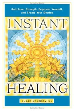 portada Instant Healing: Gain Inner Strength, Empower Yourself, and Create Your Destiny (en Inglés)