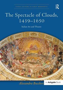 portada The Spectacle of Clouds, 1439-1650: Italian Art and Theatre (in English)