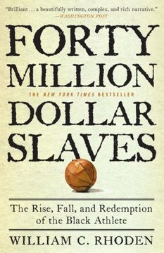 portada Forty Million Dollar Slaves: The Rise, Fall, and Redemption of the Black Athlete (en Inglés)