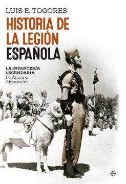 portada Historia de la Legión Española: La Infantería Legendaria: De África a Afganistán