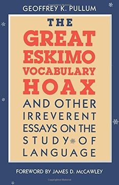 portada The Great Eskimo Vocabulary Hoax and Other Irreverent Essays on the Study of Language (in English)