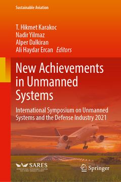 portada New Achievements in Unmanned Systems: International Symposium on Unmanned Systems and the Defense Industry 2021 (en Inglés)