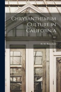 portada Chrysanthemum Culture in California; M4 (in English)