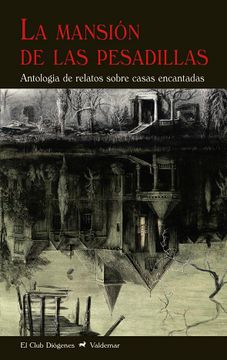 portada La Mansión de las Pesadillas: Antología de Relatos Sobre Casas Encantadas (in Spanish)