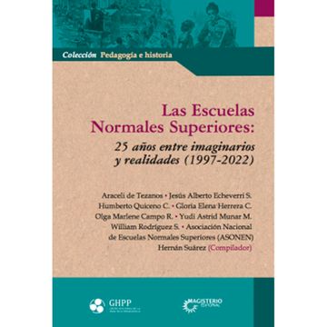 portada LAS ESCUELAS NORMALES SUPERIORES: 25 AÑOS ENTRE IMAGINARIOS Y REALIDADES (1997-2022)
