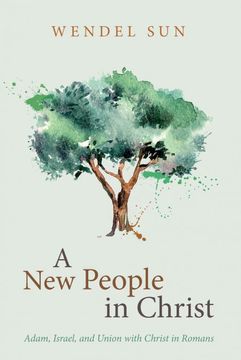 portada A new People in Christ: Adam, Israel, and Union With Christ in Romans (en Inglés)